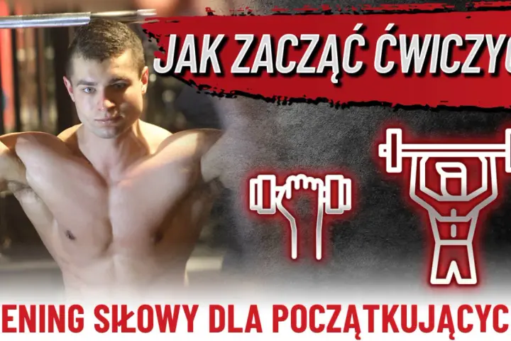 Mężczyzna z sztangą, ikony ciężarów i napis "Jak zacząć ćwiczyć? Trening siłowy dla początkujących". Twój plan treningowy czeka!