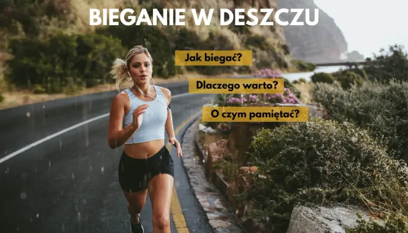 Kobieta biegnie w deszczu po mokrej drodze. Napis "Bieganie w deszczu" i pytania: "Jak biegać?", "Dlaczego warto?", "O czym pamiętać?".