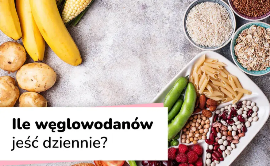 Carbs po polsku, czyli węglowodany. Ile ich potrzebujesz?